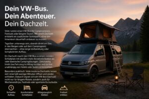 Ungebundenheit auf Rädern: Mit dem VW-Bus und Dachzelt zu Festivals und Roadtrips